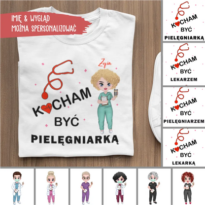 KOCHAM BYĆ PIELĘGNIARKĄ (LEKARZEM)
