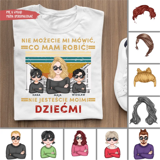 Nie możecie mi mówić, co mam robić!