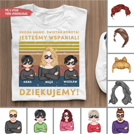 Droga mamo, świetna robota! Jestem wspaniały.Dziękuję!