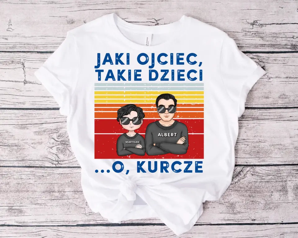 Jaki ojciec, takie dzieci. O, kurcze