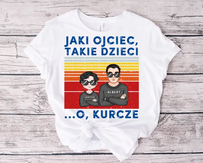 Jaki ojciec, takie dzieci. O, kurcze