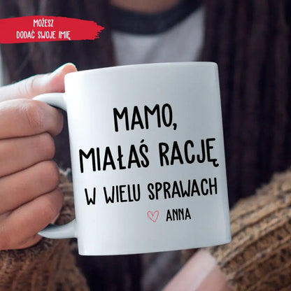 Mamo, miałaś rację w wielu sprawach