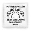 Potrzebowałem 40 lat, żeby tak dobrze wyglądać.