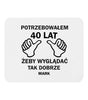 Potrzebowałem 40 lat, żeby tak dobrze wyglądać.