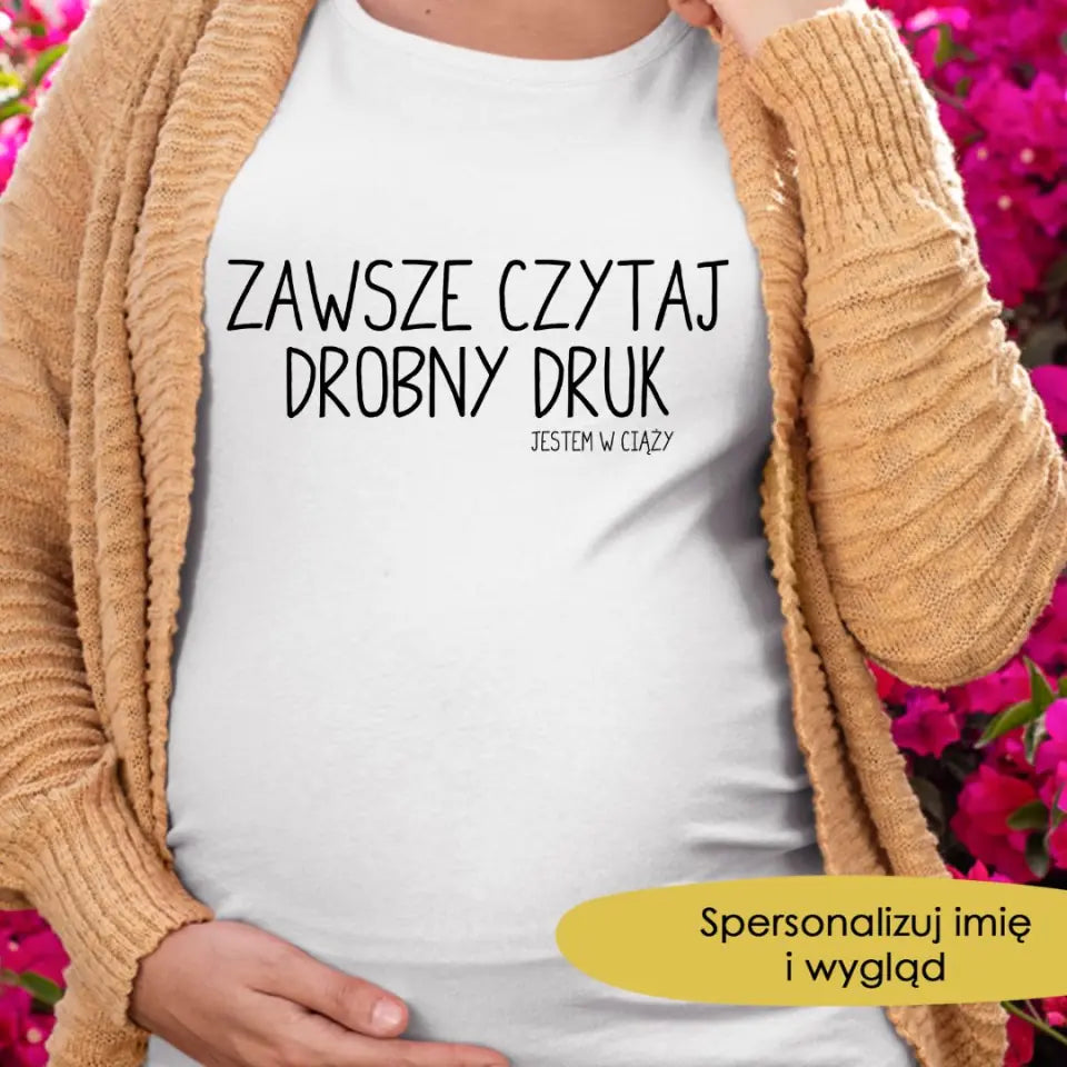 Zawsze czytaj drobny druk. Jestem w ciąży