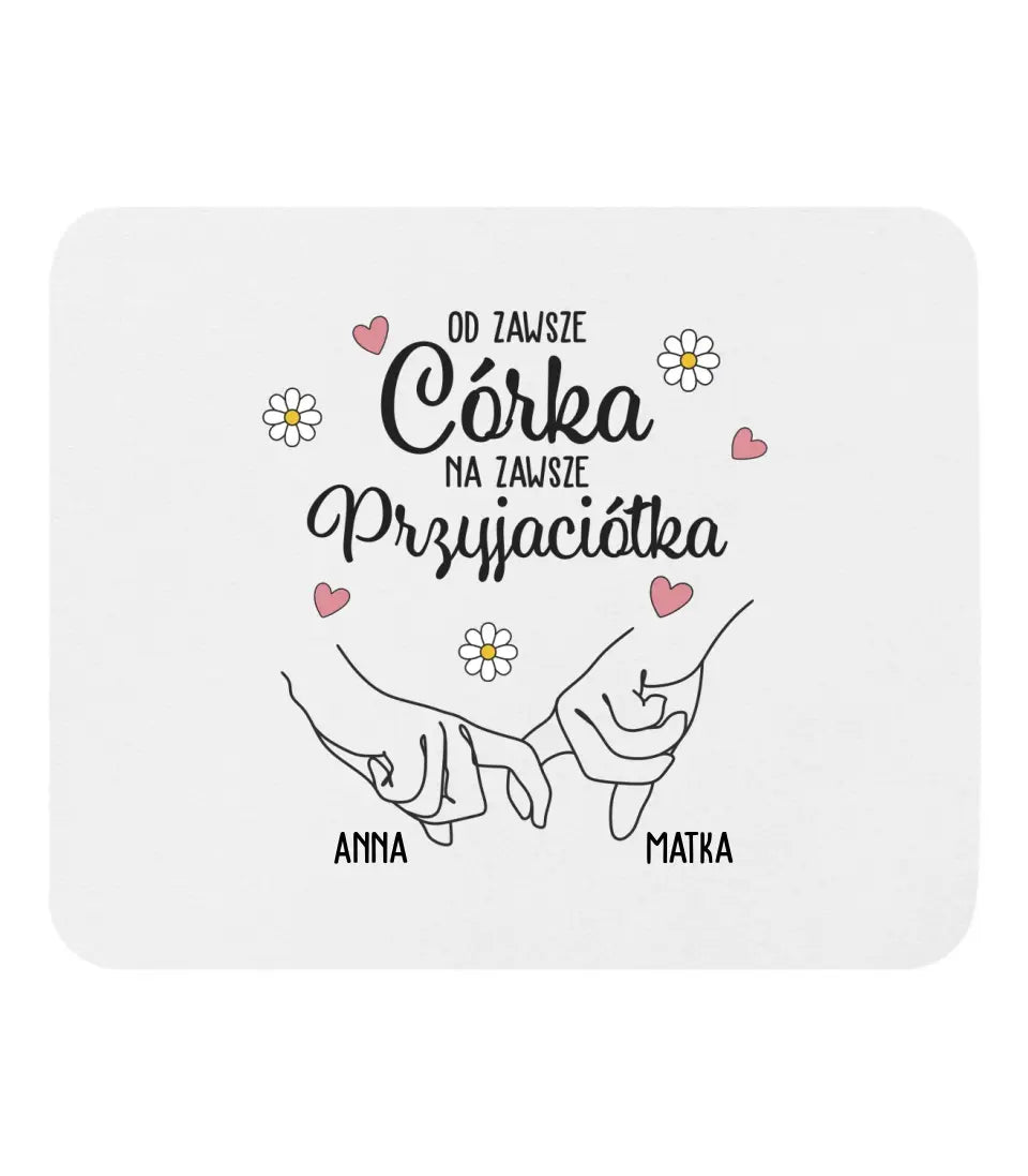 Od zawsze córka, na zawsze przyjaciółka