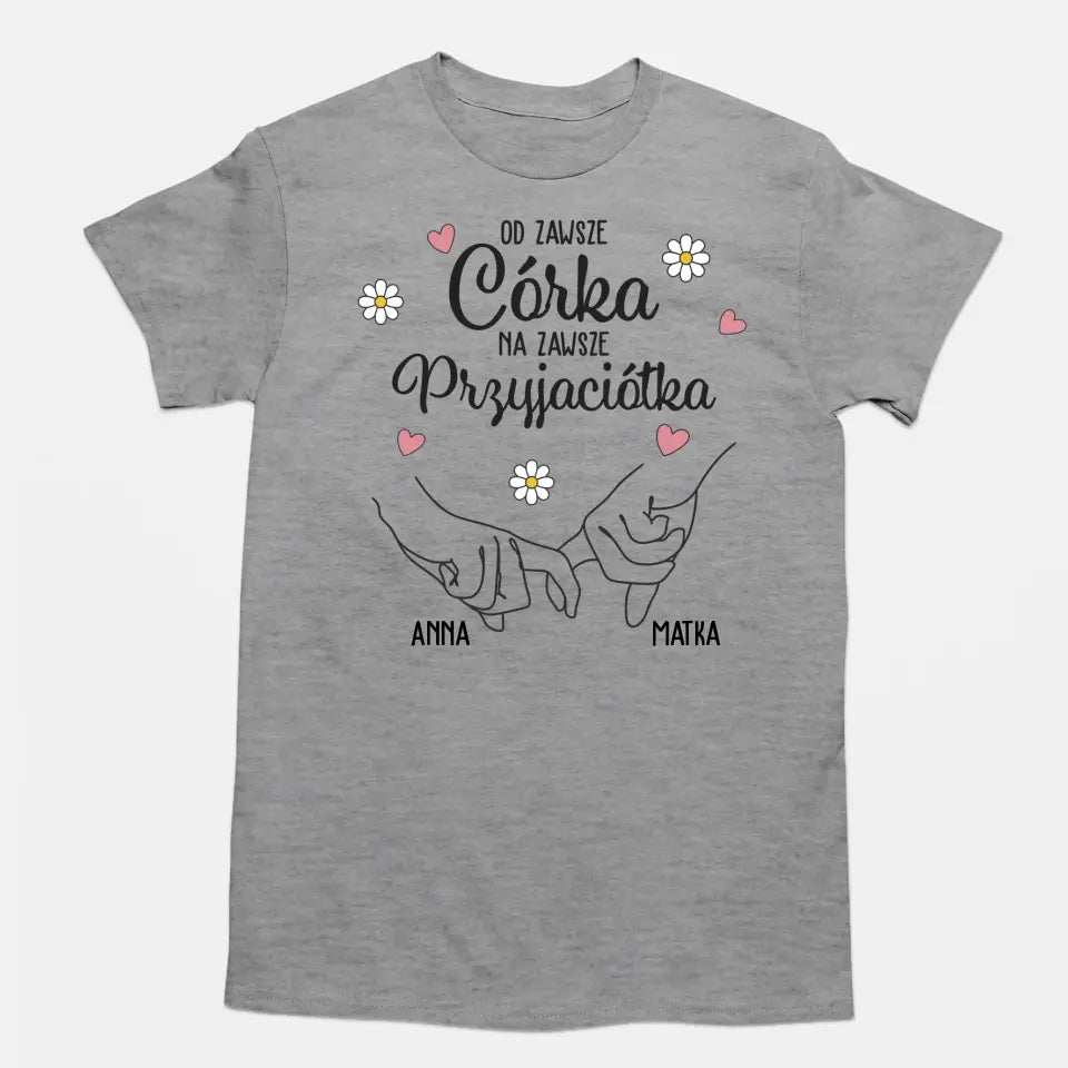 Od zawsze córka, na zawsze przyjaciółka