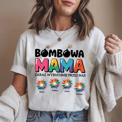 Koszulka Spersonalizowana Damska „Bombowa Mama – zaraz wybuchnie przez nas!”