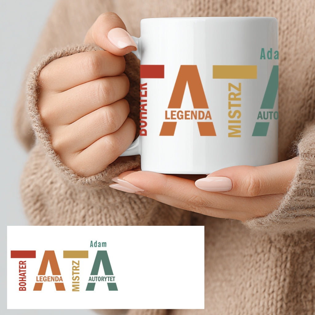 Kubek dla taty z imieniem – TATA Bohater Legenda Mistrz Autorytet, Prezent na Dzień Ojca