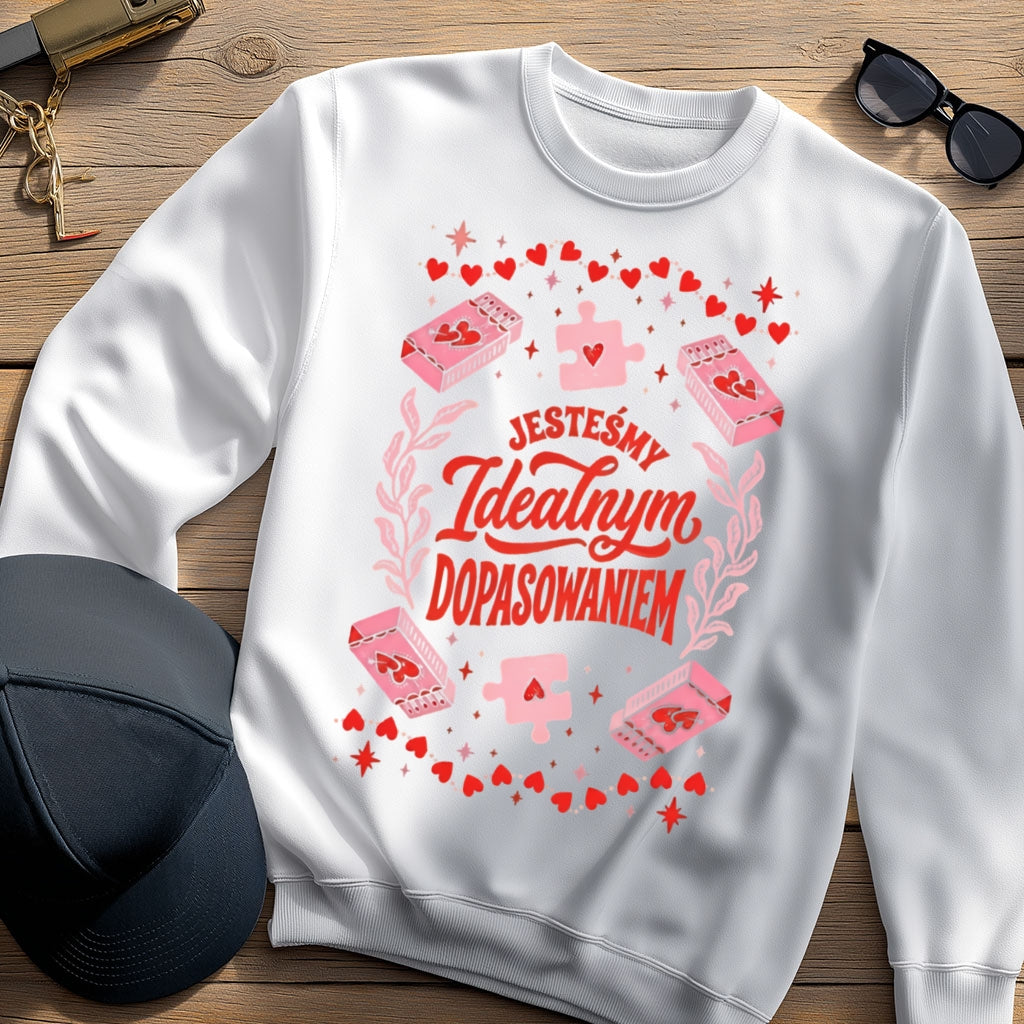 Bluza na Walentynki – Jesteśmy Idealnym Dopasowaniem. Prezent dla Niej